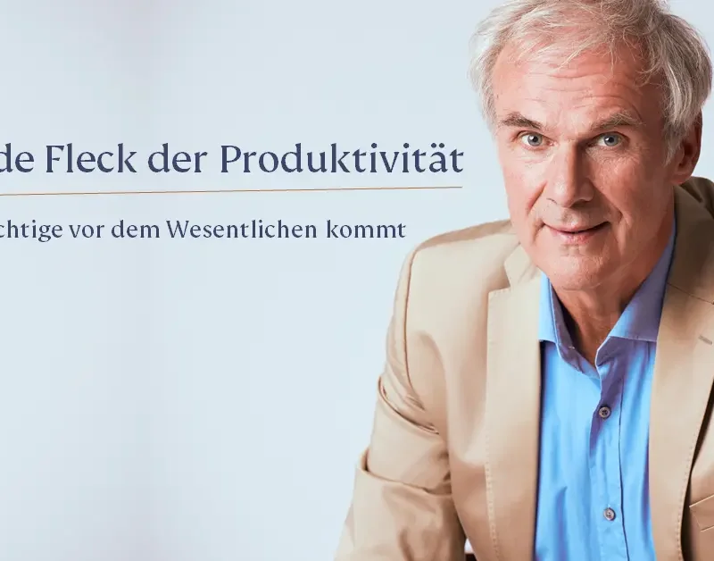 Blinder Fleck der Produktivität: Wenn das Wichtige vor dem Wesentlichen kommt