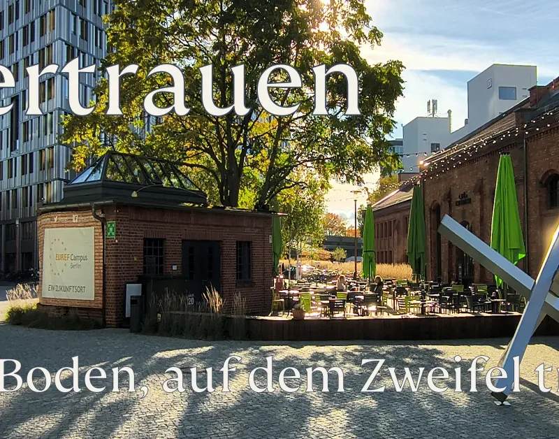 Vertrauen im Führungsteam – Harald Dill am EUREF-Campus Berlin