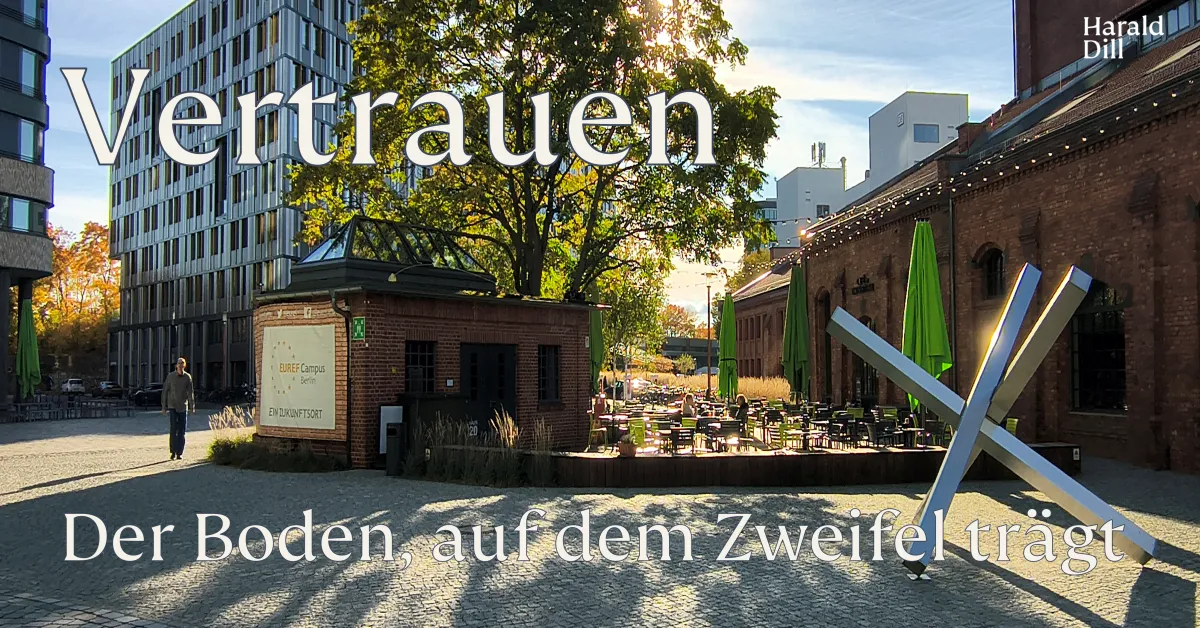 Vertrauen im Führungsteam – Harald Dill am EUREF-Campus Berlin