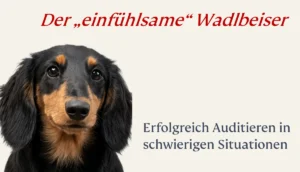 Der einfühlsame Wadlbeiser - erfolgreich Auditieren, schwierige Situationen