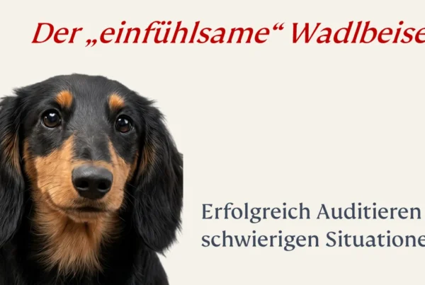 Der einfühlsame Wadlbeiser - erfolgreich Auditieren, schwierige Situationen